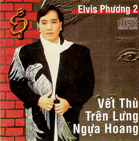 Album Vết Thù Trên Lưng Ngựa Hoang – Elvis Phương Album Vết Thù Trên Lưng Ngựa Hoang – Elvis Phương
