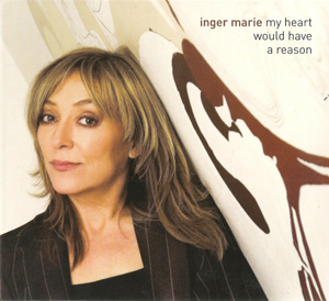 Album Inger Marie Gundersen – My Heart Would Have a Reason Album Inger Marie Gundersen – My Heart Would Have a Reason