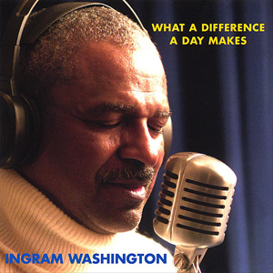 Album Ingram Washington – What A Difference A Day Makes Album Ingram Washington – What A Difference A Day Makes