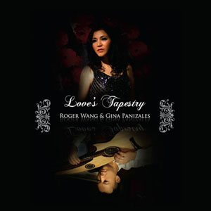 Album Roger Wang & Gina Panizales – Loves Tapestry Album Roger Wang & Gina Panizales – Loves Tapestry