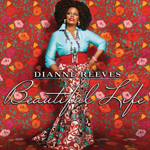 Album Dianne Reeves – Beautiful Life Album Dianne Reeves – Beautiful Life