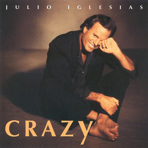Album Julio Iglesias – Crazy Album Julio Iglesias – Crazy