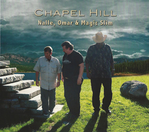 Album Nalle, Omar & Magic Slim – Chapel Hill Album Nalle, Omar & Magic Slim – Chapel Hill