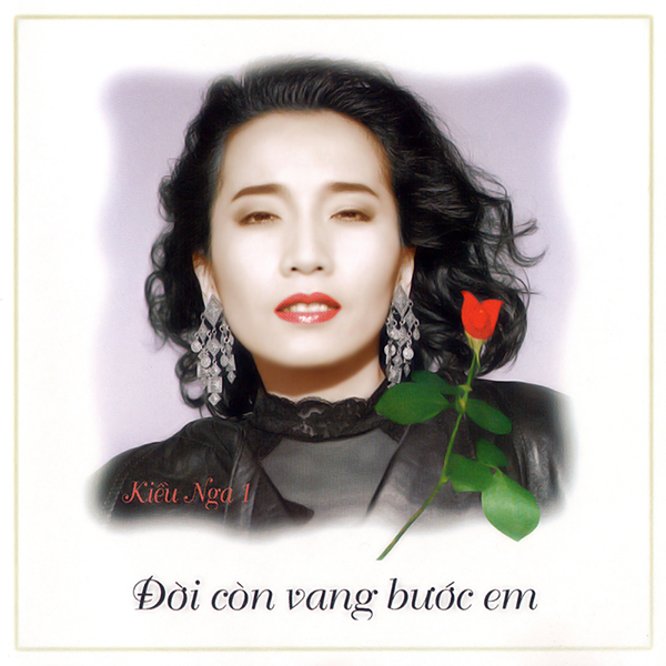 Album Đời Còn Vang Bước Em – Kiều Nga Album Đời Còn Vang Bước Em – Kiều Nga