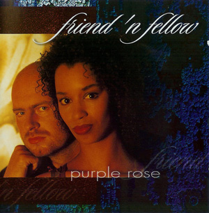 Album Friend ‘n Fellow – Purple Rose Album Friend ‘n Fellow – Purple Rose