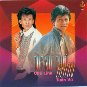 Album Thành phố buồn – Tuấn Vũ & Chế Linh Album Thành phố buồn – Tuấn Vũ & Chế Linh