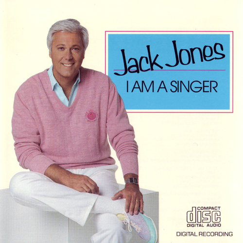 Album I Am A Singer 1987 – Jack Jones Album I Am A Singer 1987 – Jack Jones