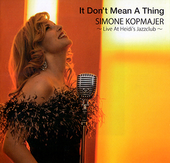 Album It Don’t Mean A Thing (2014) – Simone Kopmajer Album It Don’t Mean A Thing (2014) – Simone Kopmajer