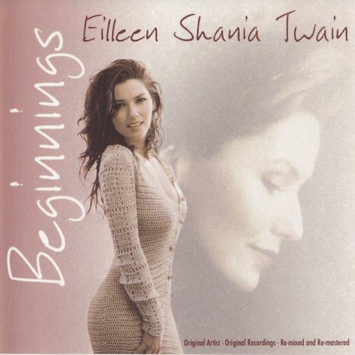 Album Beginnings (2005) – Shania Twain Album Beginnings (2005) – Shania Twain